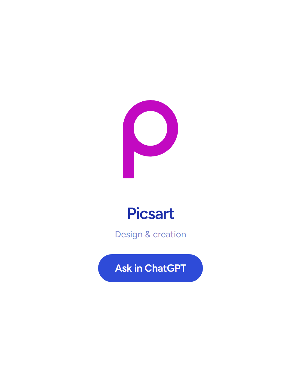 Picsart: Design & creation. Answering inside ChatGPT. See the board row.