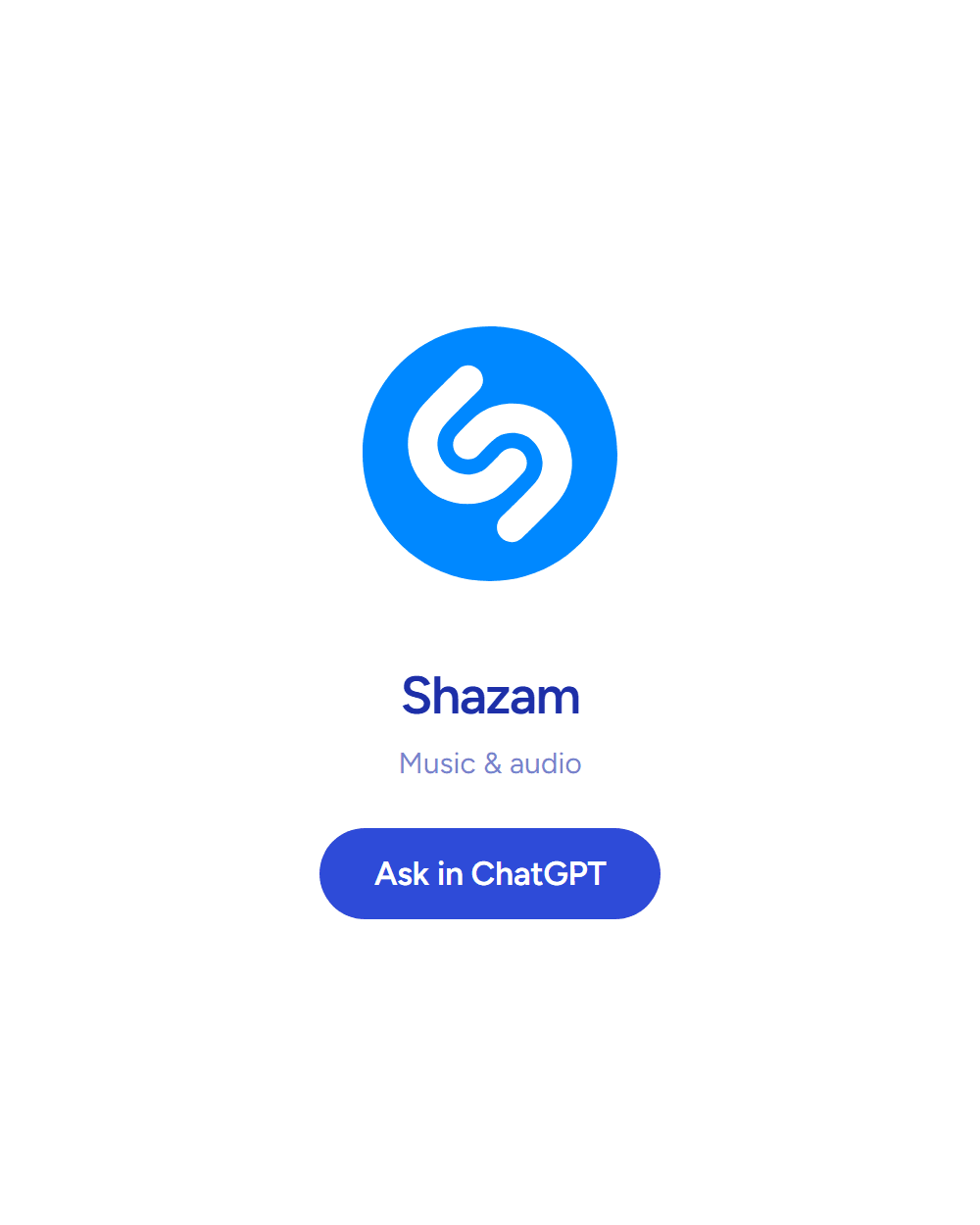 Shazam: Music & audio. Answering inside ChatGPT. See the board row.