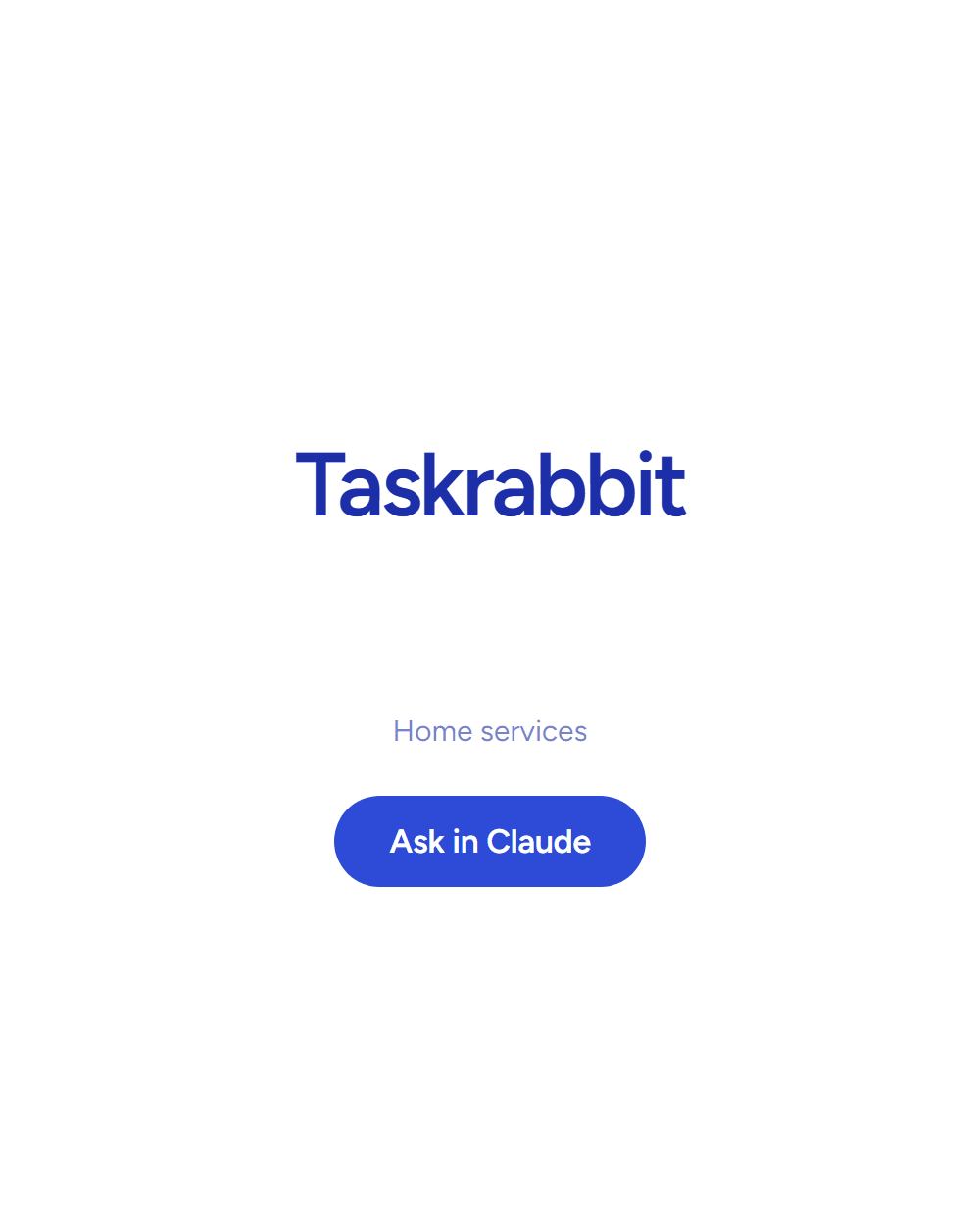 Taskrabbit: Home services. Answering inside Claude. See the board row.
